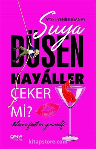 Suya Düşen Hayaller Çeker Mi?