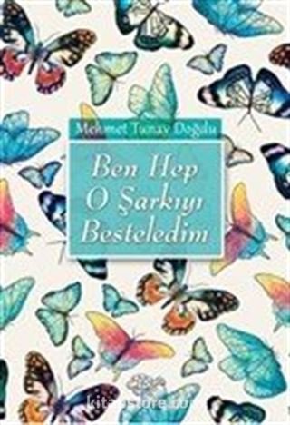 Ben Hep O Şarkıyı Besteledim