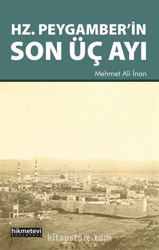 Hz. Peygamber'in Son Üç Ayı