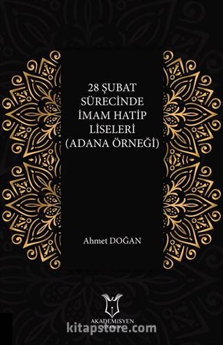 28 Şubat Sürecinde İmam Hatip Liseleri (Adana Örneği)