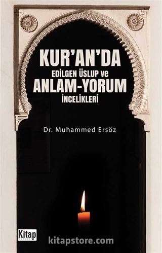 Kur'an'da Edilgen Üslup ve Anlam-Yorum İncelikleri