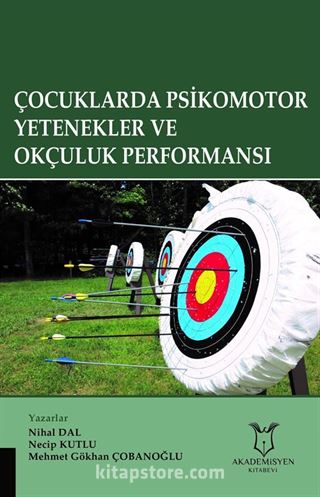 Çocuklarda Psikomotor Yetenekler ve Okçuluk Performansı