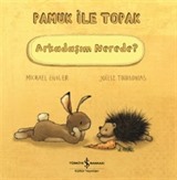 Pamuk ile Topak Arkadaşım Nerede?