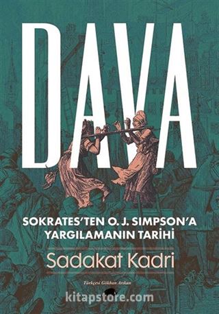 Dava: Sokrates'ten O. J. Simpson'a Yargılamanın Tarihi