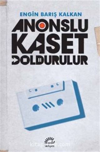 Anonslu Kaset Doldurulur