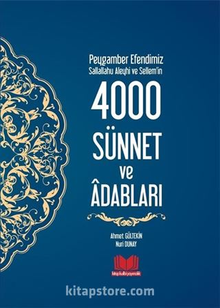 Peygamber Efendimiz (s.a.s.)'in 4000 Sünnet ve Adabları (Ciltli)