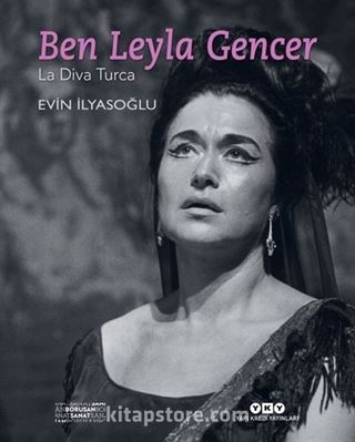 Ben Leyla Gencer-La Diva Turca