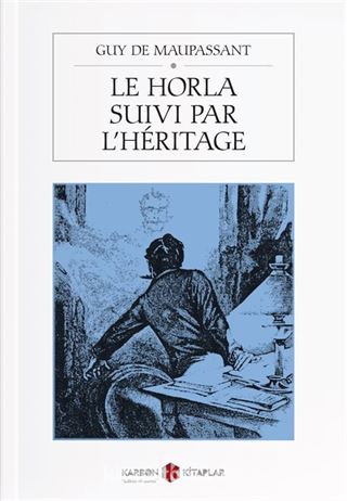 Le Horla suivi par l'Héritage