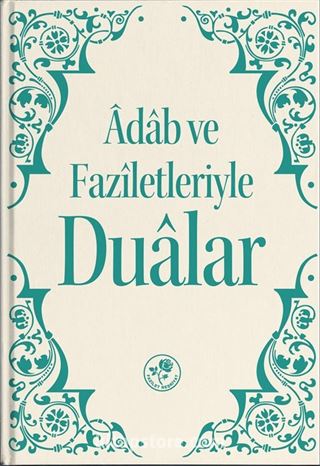 Adab Ve Faziletleriyle Dualar