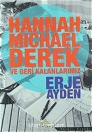 Hannah, Michael, Derek ve Geri Kalanlarımız