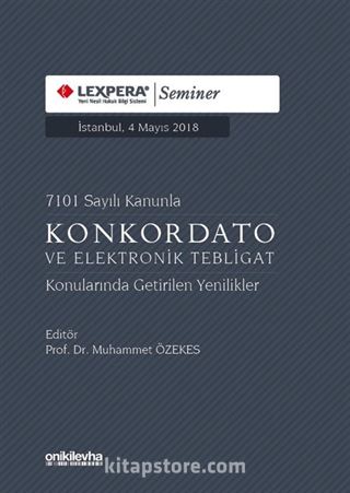 7101 Sayılı Kanunla Konkordato ve Elektronik Tebligat Konularında Getirilen Yenilikler