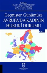 Geçmişten Günümüze Avrupa'da Kadının Hukuki Durumu Cilt 1