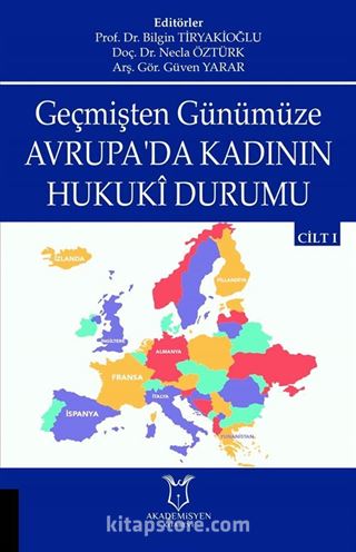 Geçmişten Günümüze Avrupa'da Kadının Hukuki Durumu Cilt 1