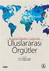 Küresel İlişkiler Çağında Uluslararası Örgütler