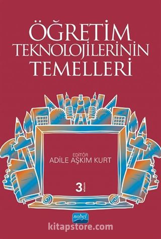 Öğretim Teknolojilerinin Temelleri (Edt. Adile Aşkım Kurt)