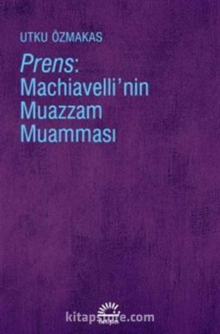 Prens: Machiavelli'nin Muazzam Muamması