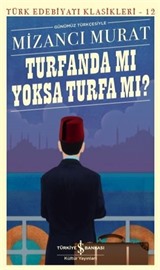 Turfanda Mi Yoksa Turfa Mi? (Günümüz Türkçesiyle)