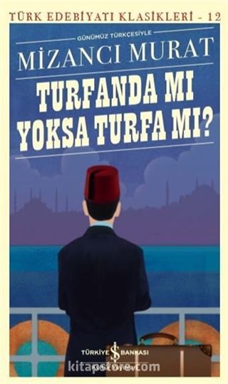 Turfanda Mi Yoksa Turfa Mi? (Günümüz Türkçesiyle)