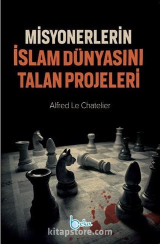 Misyonerlerin İslam Dünyasını Talan Projeleri