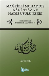 Mağribli Muhaddis Kadi 'Iyaz ve Hadis Usulü Eseri