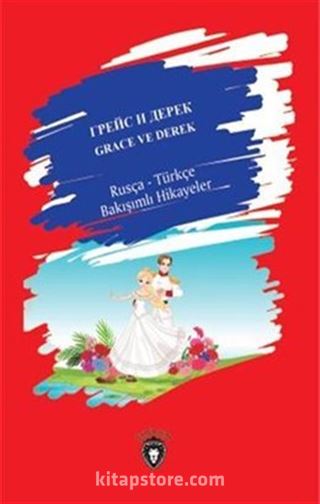 Grace ve Derek Rusça-Türkçe Bakışımlı Hikayeler