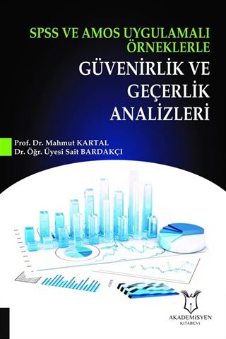 SPSS ve AMOS Uygulamalı Örneklerle Güvenirlik ve Geçerlik Analizleri