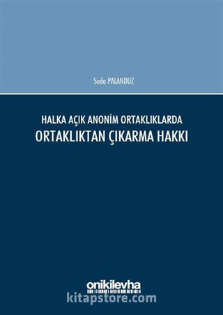 Halka Açık Anonim Ortaklıklarda Ortaklıktan Çıkarma Hakkı