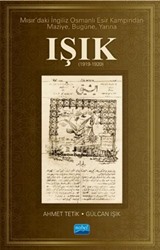 Mısır'daki İngiliz Osmanlı Esir Kampından Maziye, Bugüne, Yarına IŞIK (1919-1920)