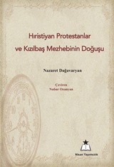 Hristiyan Protestanlar ve Kızılbaş Mezhebinin Doğuşu