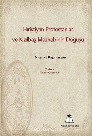 Hristiyan Protestanlar ve Kızılbaş Mezhebinin Doğuşu