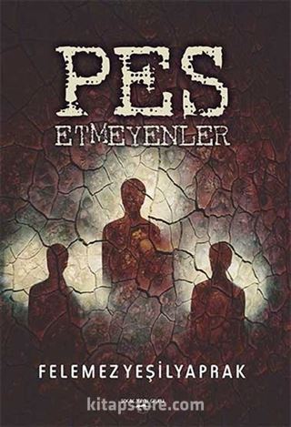 Pes Etmeyenler