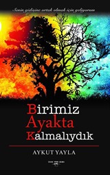 Birimiz Ayakta Kalmalıydık