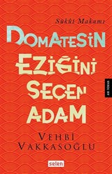 Domatesin Eziğini Seçen Adam