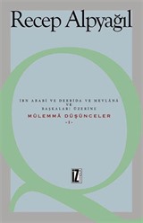 İbn Arabi ve Derrida ve Mevlana ve Başkaları Üzerine Mülemma Düşünceler 1