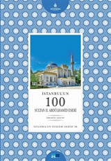 İstanbul'un 100 Sultan II. Abdülhamid Eseri