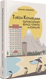 Turizm Konaklama İşletmeciliğinde Bilinçli Yönetim ve Kurallar