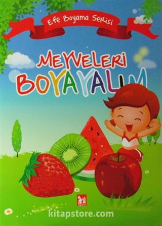 Meyveleri Boyayalım / Efe Boyama Serisi