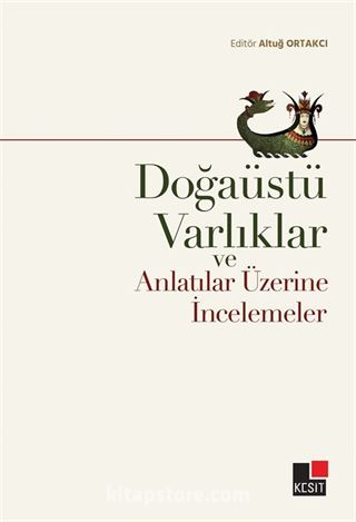 Doğaüstü Varlıklar ve Anlatılar Üzerine İncelemeler