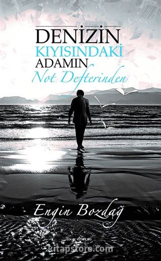 Denizin Kıyısındaki Adamın Not Defterinden