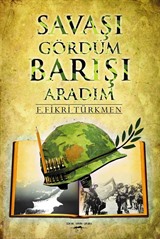 Savaşı Gördüm Barışı Aradım