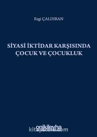 Siyasi İktidar Karşısında Çocuk ve Çocukluk