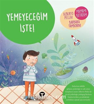 Yemeyeceğim İşte!