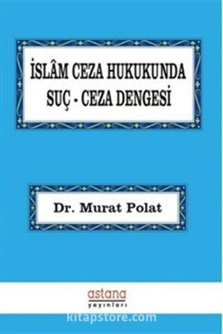 İslam Ceza Hukukunda Suç-Ceza Dengesi