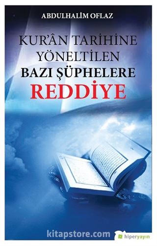 Kur'an Tarihine Yöneltilen Bazı Şüphelere Reddiye