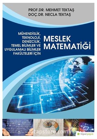 Mühendislik, Teknoloji, Denizcilik, Temel Bilimler ve Uygulamalı Bilim Fakülteleri İçin Meslek Matematiği