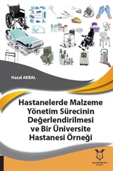 Hastanelerde Malzeme Yönetim Sürecinin Değerlendirilmesi ve Bir Üniversite Hastanesi Örneği