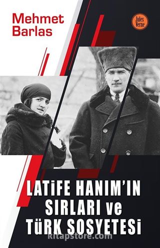 Latife Hanım'ın Sırları ve Türk Sosyetesi