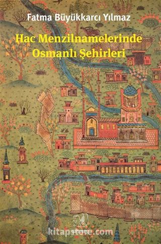 Hac Menzilnamelerinde Osmanlı Şehirleri