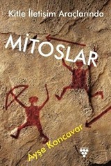 Kitle İletişim Arçalarında Mitoslar