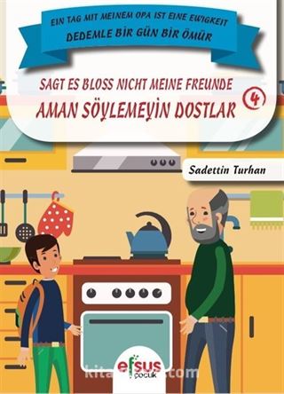 Dedemle Bir Gün 4 / Aman Söylemeyin Dostlar - Sagt Es Bloss Nicht Meine Freunde